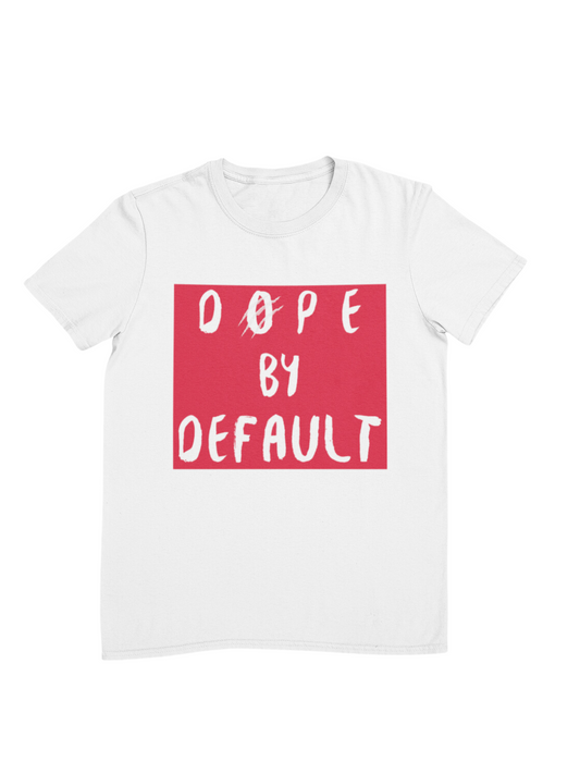 Dope By Default Tee