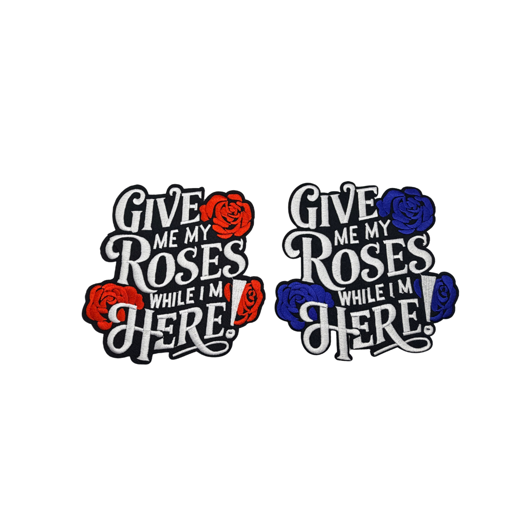 Give Me My Roses While I'm Here Medium Patches
