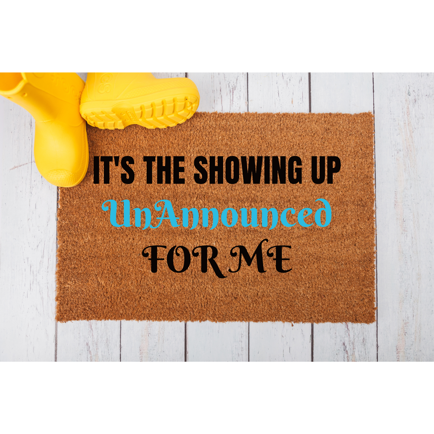 It's The Showing Up Unannounced For Me Doormat