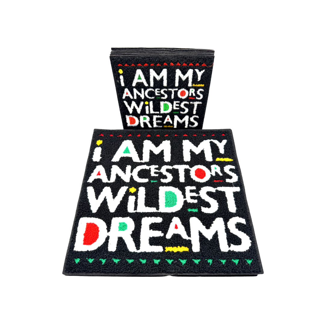 I Am My Ancestors Wildest Dreams Culture Patches