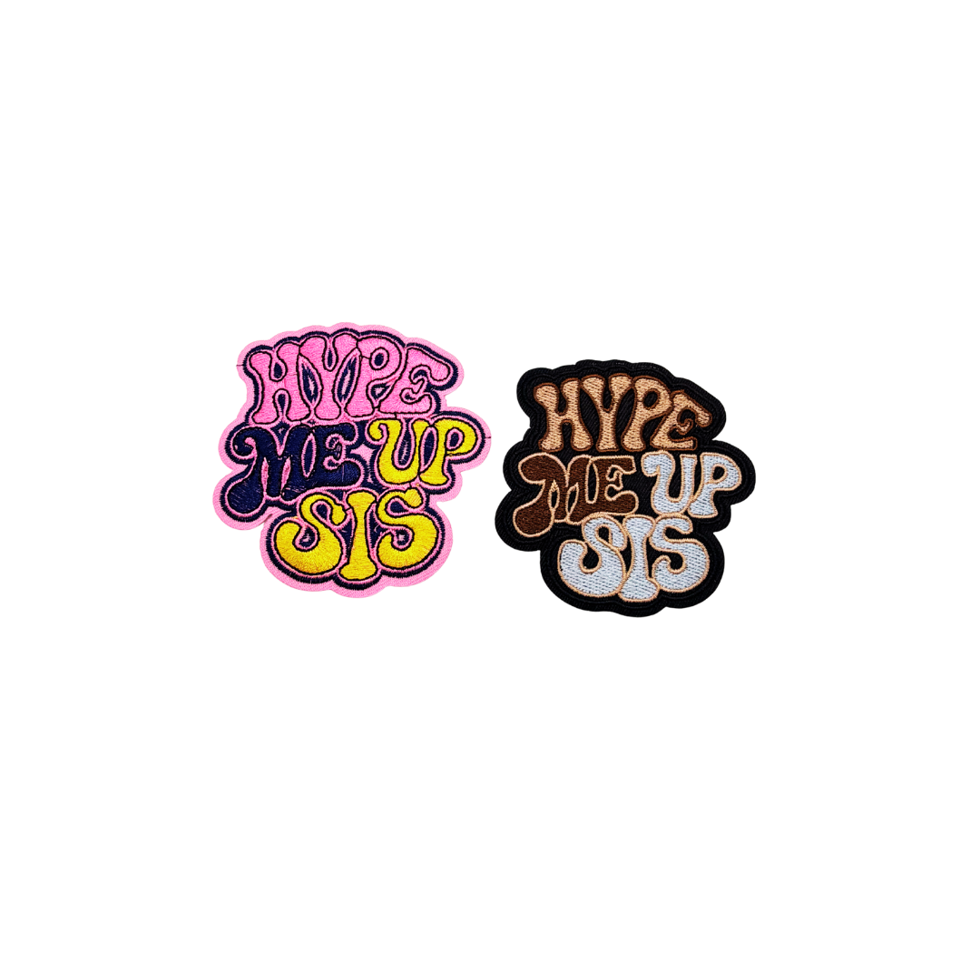 Hype Me Up Sis Patches