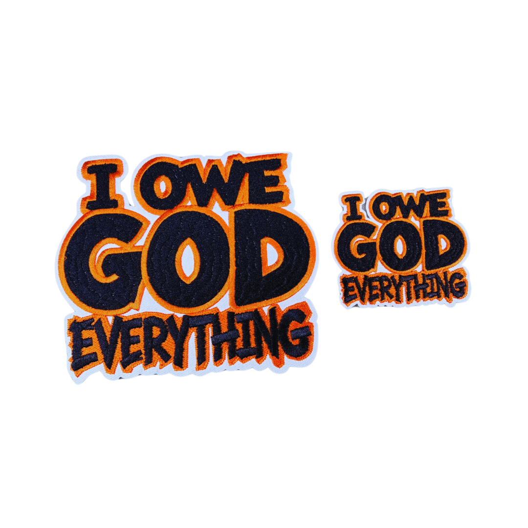 I Owe God Everything Faith Patches