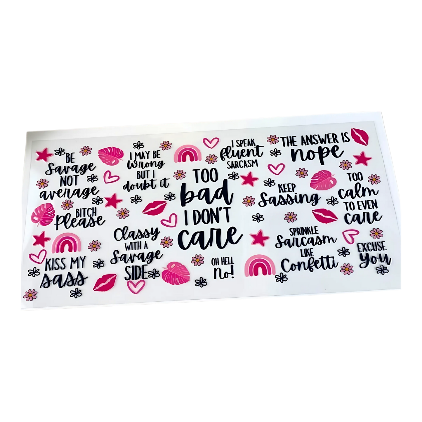 Too Bad I Don't Care UV DTF