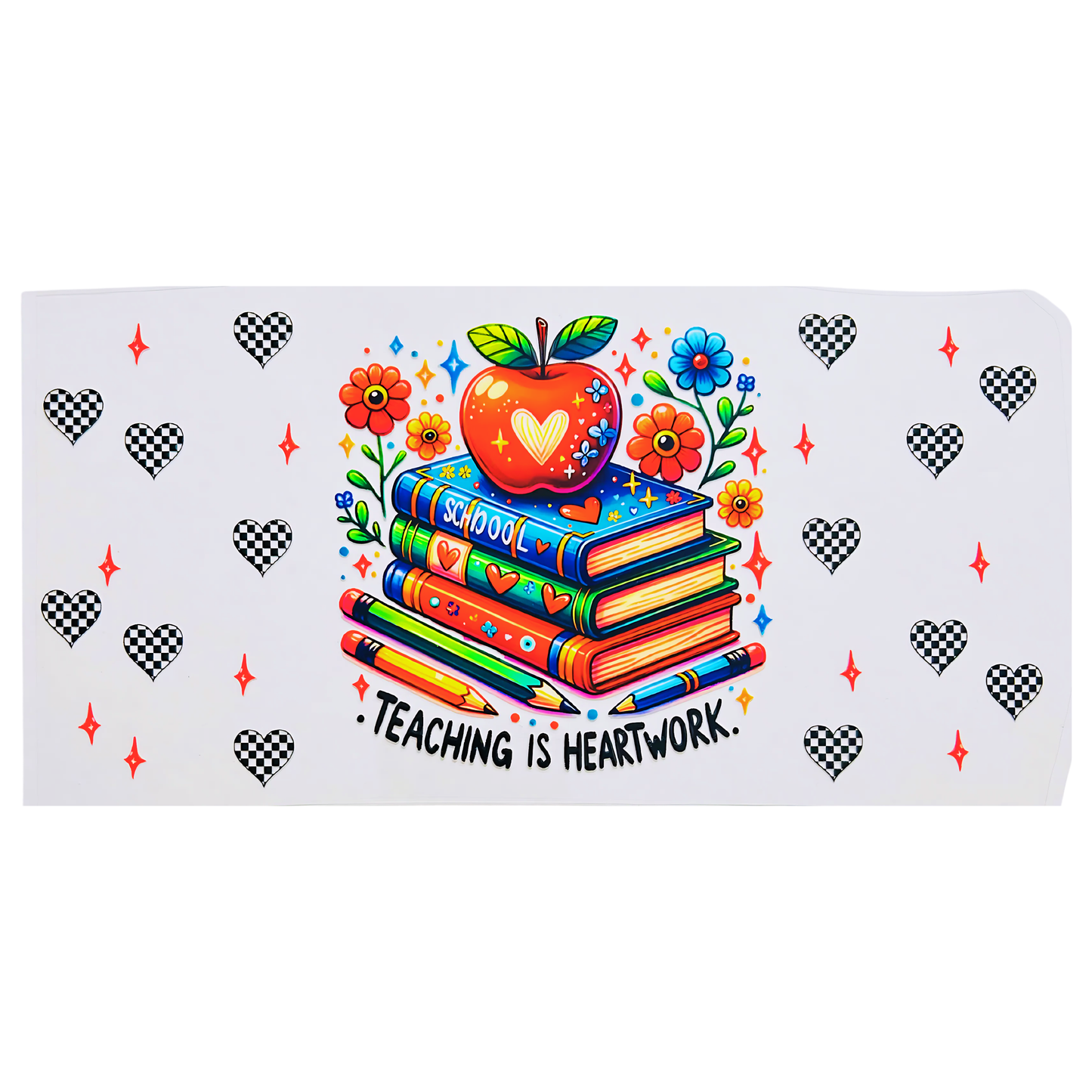 Teaching Is Heartwork UV DTF