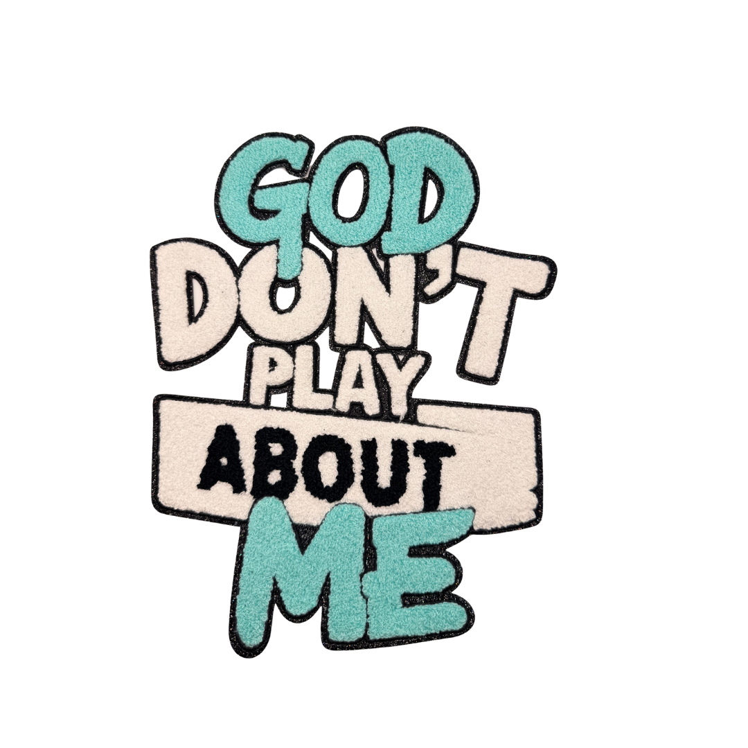 God Don't Play About Me Teal XLarge Patch