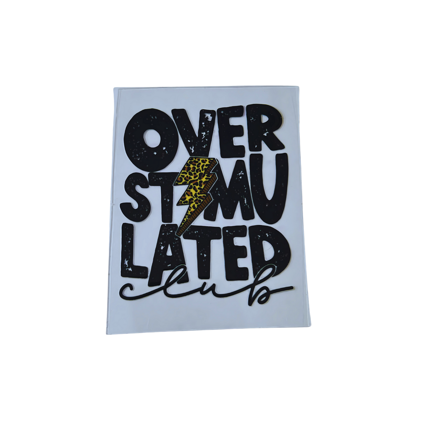 Over Stimulated UV DTF - Medium