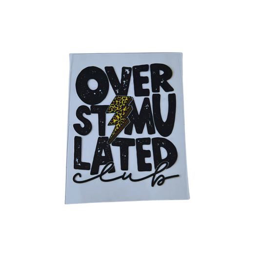 Over Stimulated UV DTF - Medium