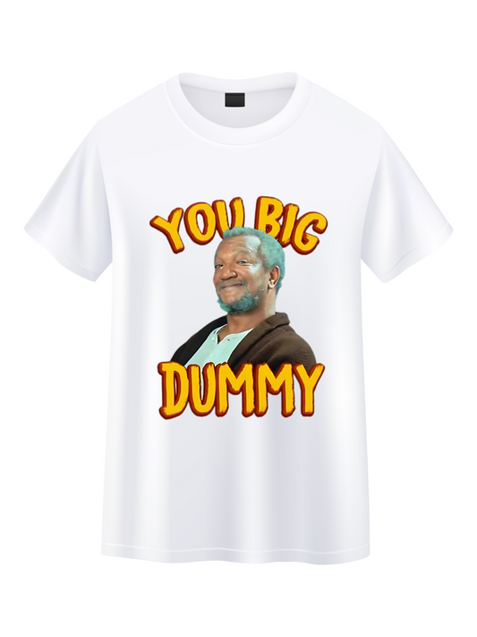 You Big Dummy Tee