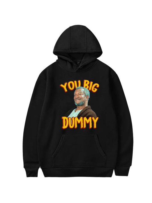 You Big Dummy Hoodie