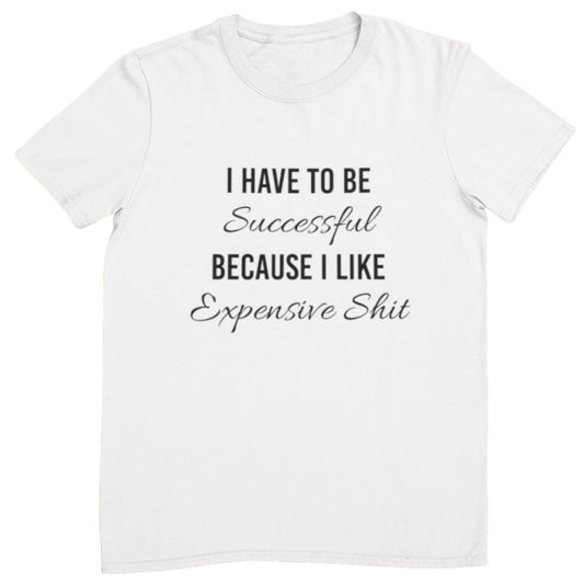 I Like Expensive Sh..... Tee