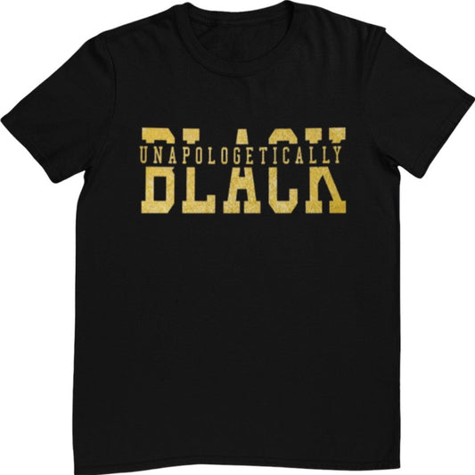 Unapologetically BLACK Tee