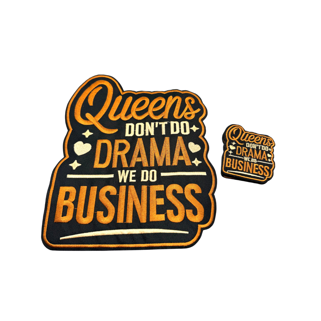 Queens Don't Do Drama We Do Business Patches