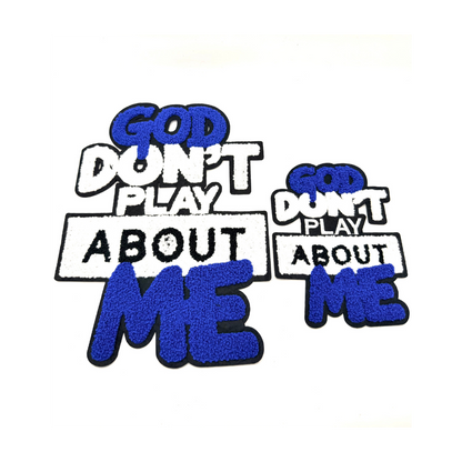 God Don't Play About Me Chenille Patches