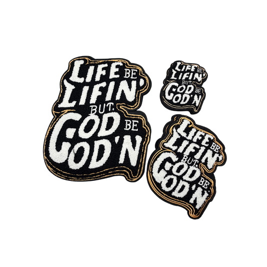 Life be Lifin' - God Be God'n Patch