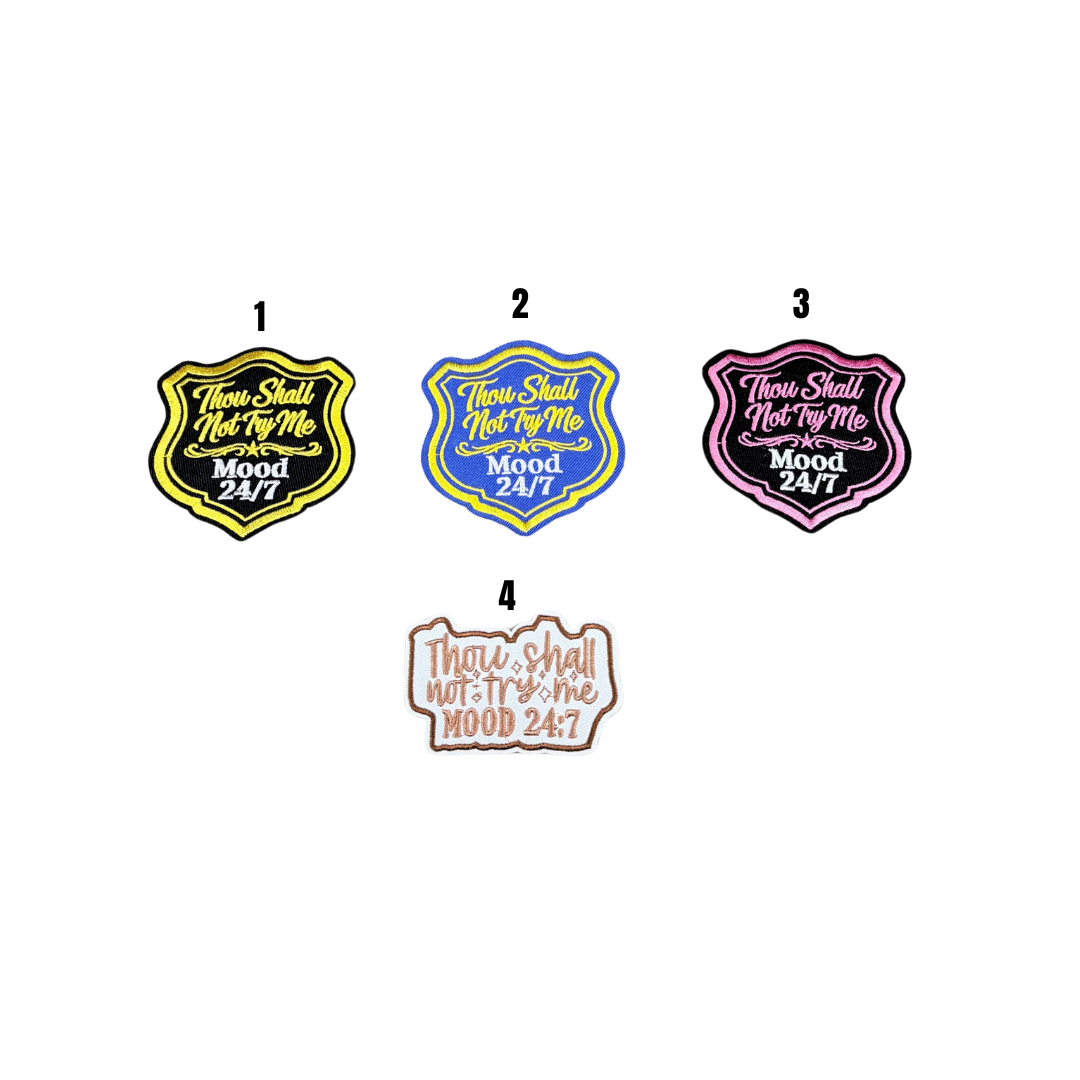Thou Shall Not Try Me - Mood 24/7 Funny Patches