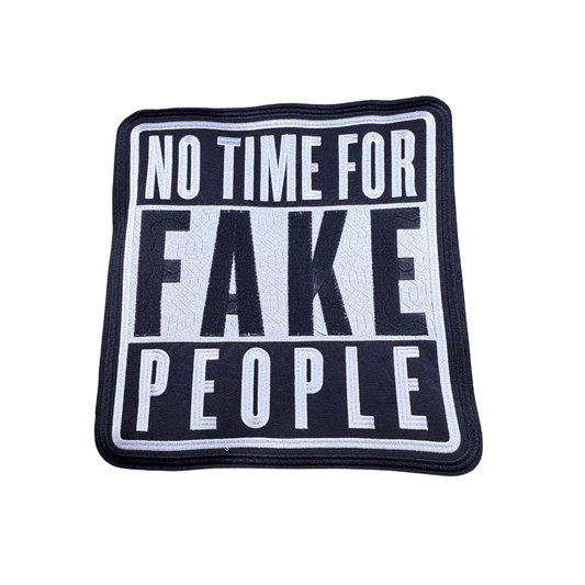 No Time For Fake People Statement Large Patch