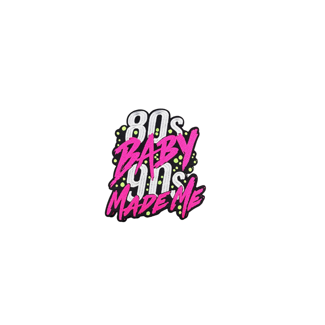80s Baby, 90s Made Me Medium Embroderied Patch