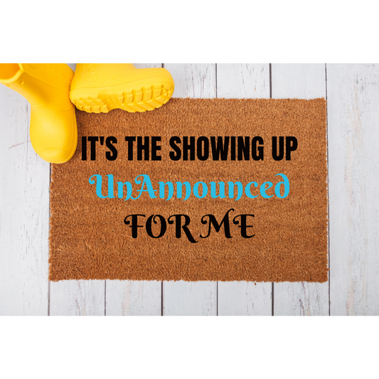 It's The Showing Up Unannounced For Me Doormat