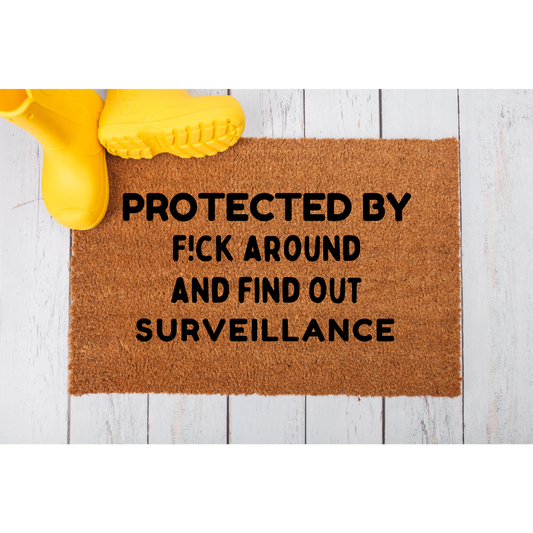 Protected By F Around & Find Out Surveillance Doormat
