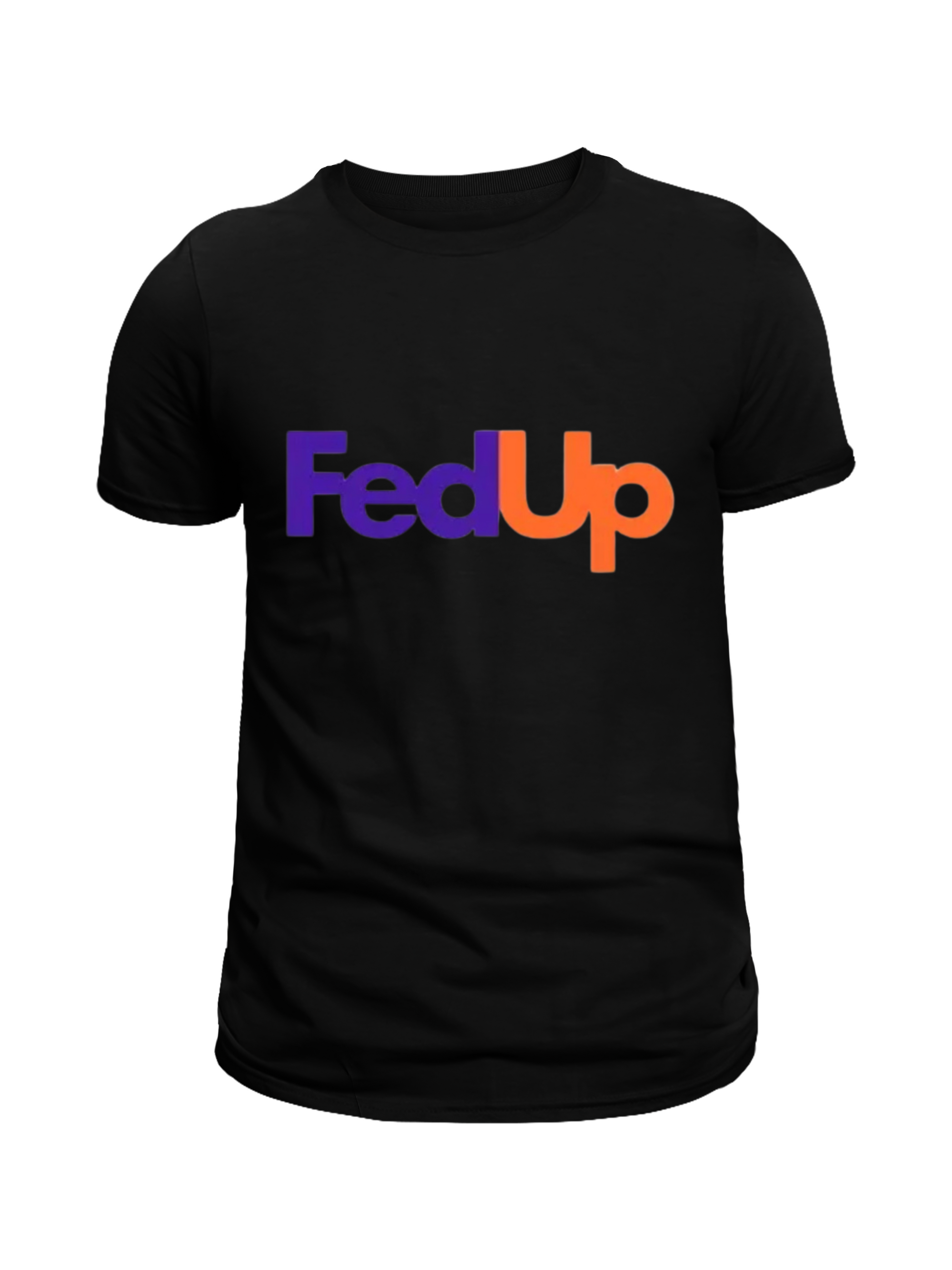 FED UP Tee