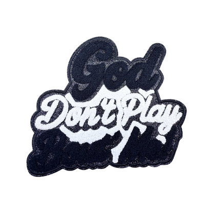 God Don't Play About Me Large Glitter Chenillle Patches