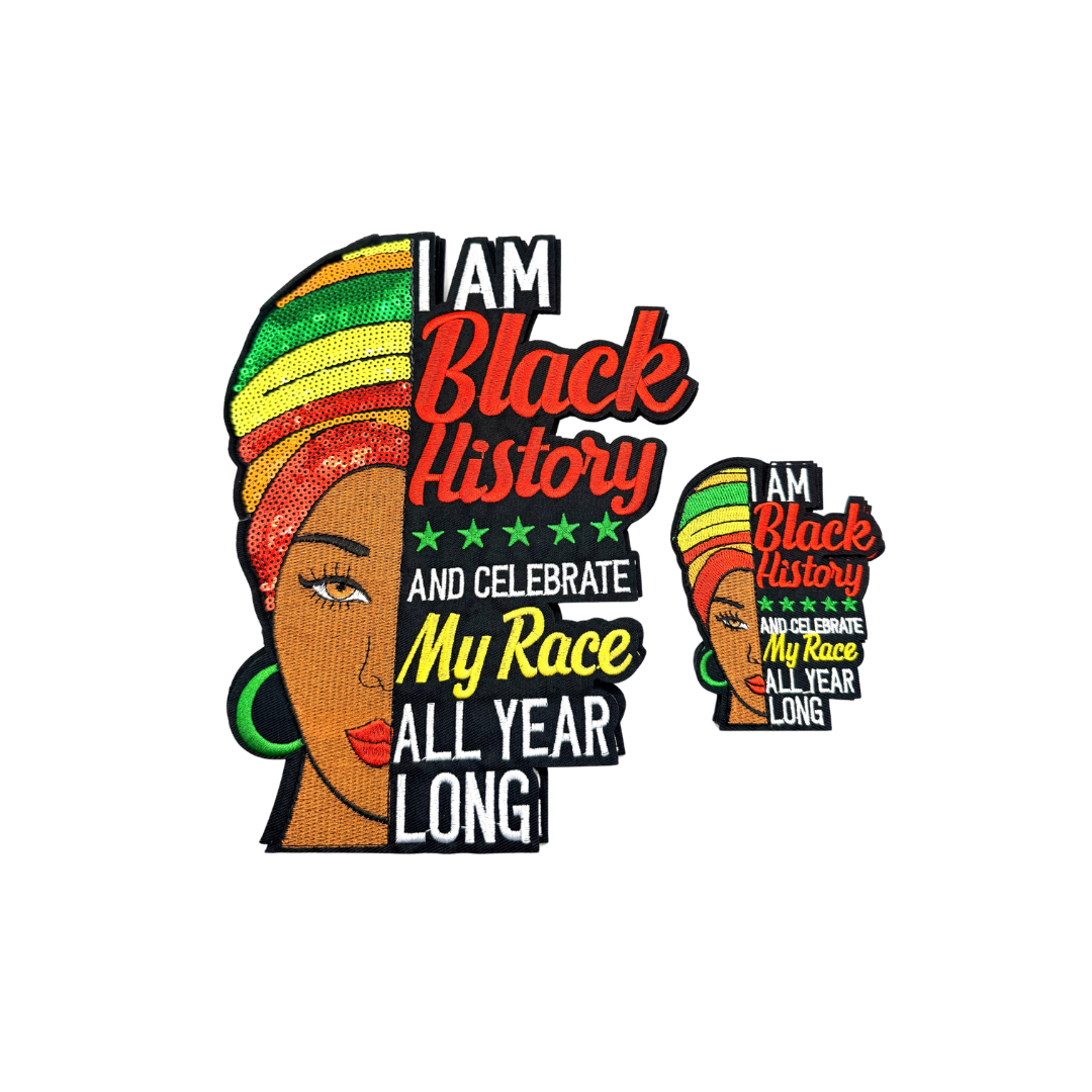 I Am Black History & Celebrate My History All Year Long Woman Patches