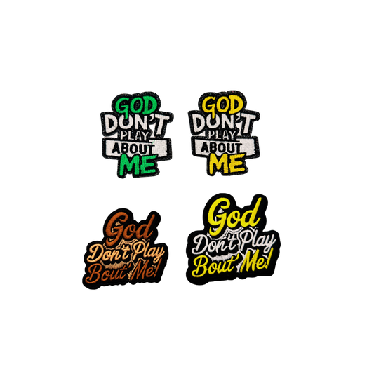 God Don't Play About Me Patches