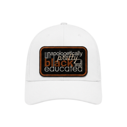 Unapologetically Pretty, Black & Educated Patched Snapback Hat | Black Excellence Trucker Cap - White