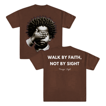 Walk by Faith, Not By Sight Tee