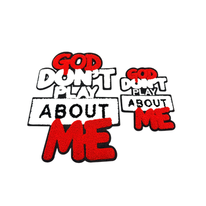 God Don't Play About Me Chenille Patches