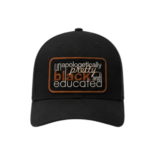 Unapologetically Pretty, Black & Educated Patched Snapback Hat | Black Excellence Trucker Cap - Black