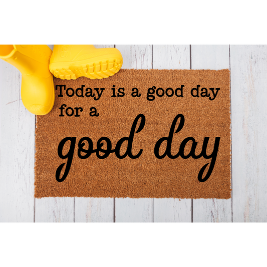 Today Is A Good Day Doormat