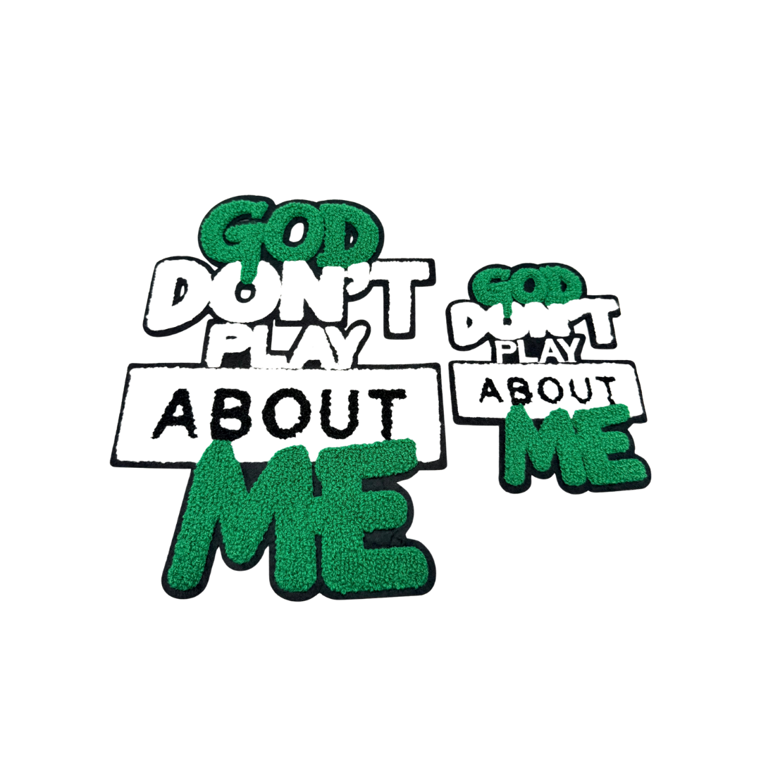 God Don't Play About Me Chenille Patches
