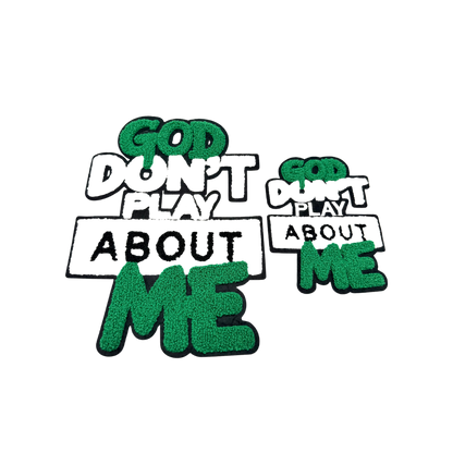 God Don't Play About Me Chenille Patches