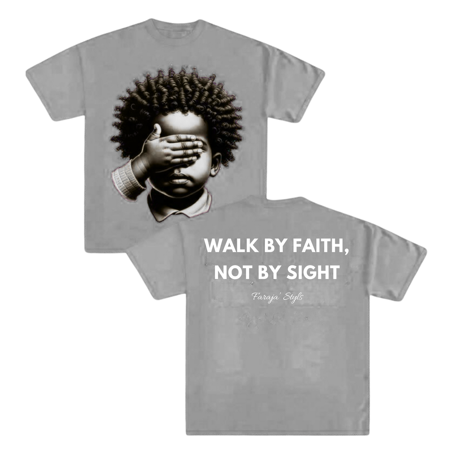 Walk by Faith, Not By Sight Tee