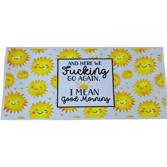 Here We Go Again Sunny UV DTF