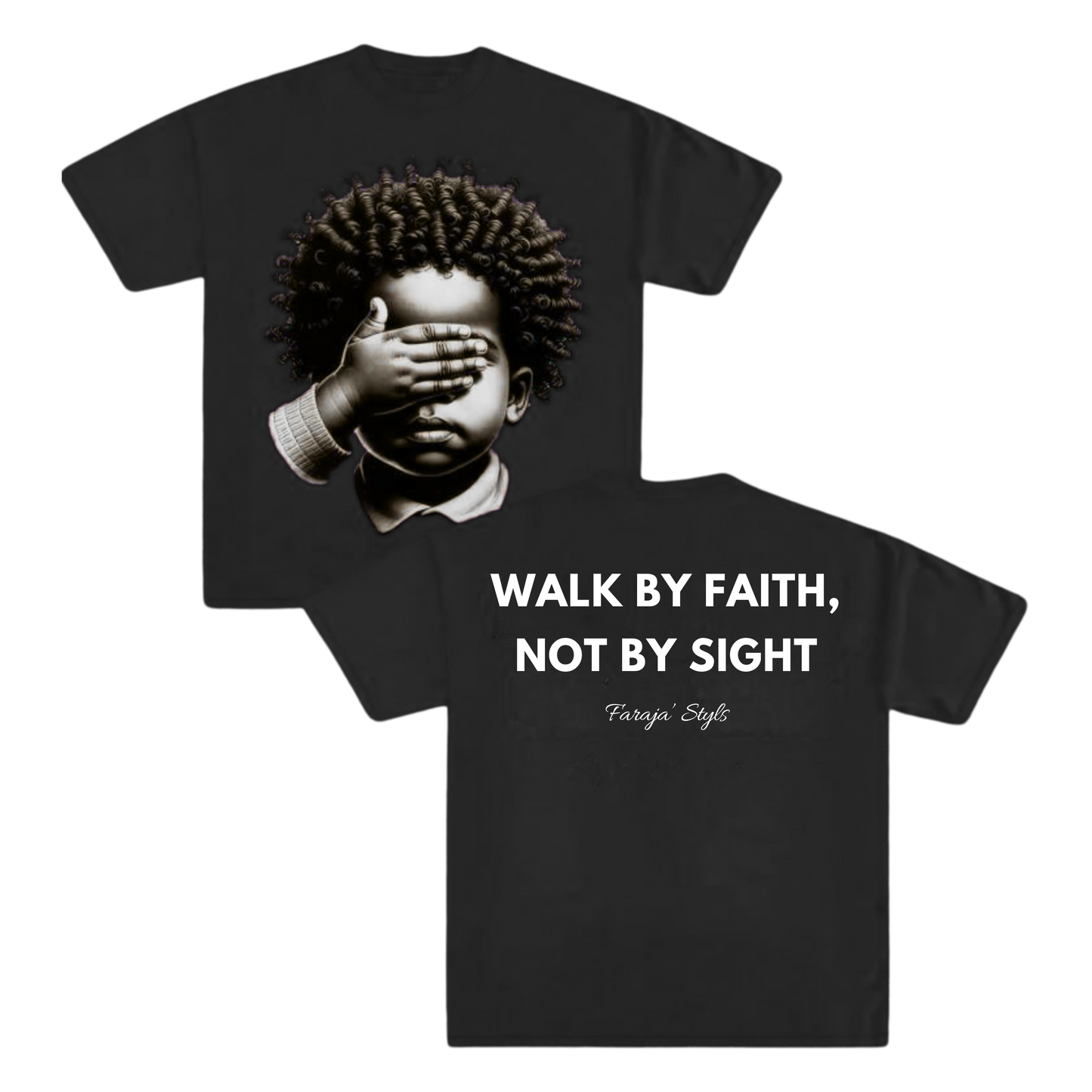 Walk by Faith, Not By Sight Tee
