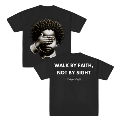 Walk by Faith, Not By Sight Tee