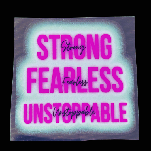 Strong Fearless Unstoppable Woman UV DTF - Small
