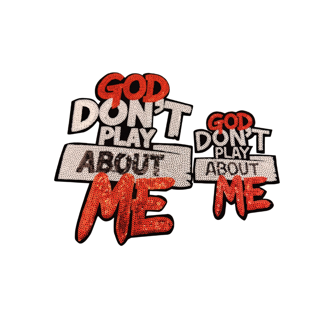 God Don't Play About Me Sequin Patches