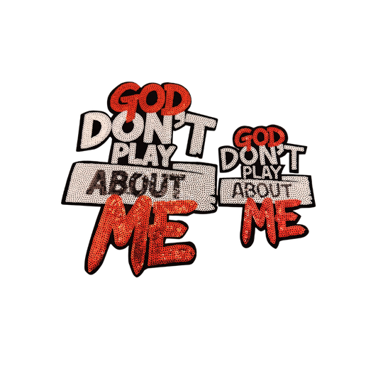 God Don't Play About Me Sequin Patches