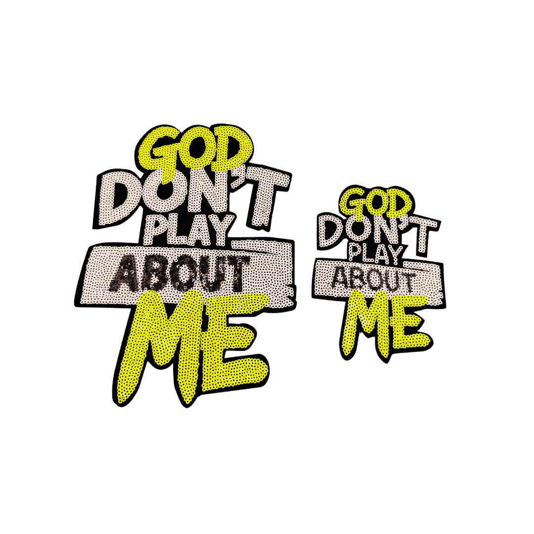 God Don't Play About Me Sequin Patches