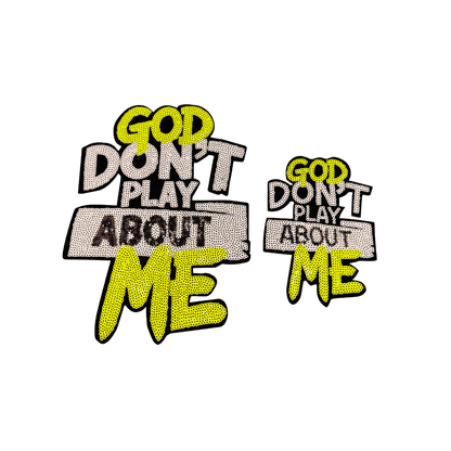 God Don't Play About Me Sequin Patches