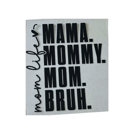 Mama- Bruh UV DTF
