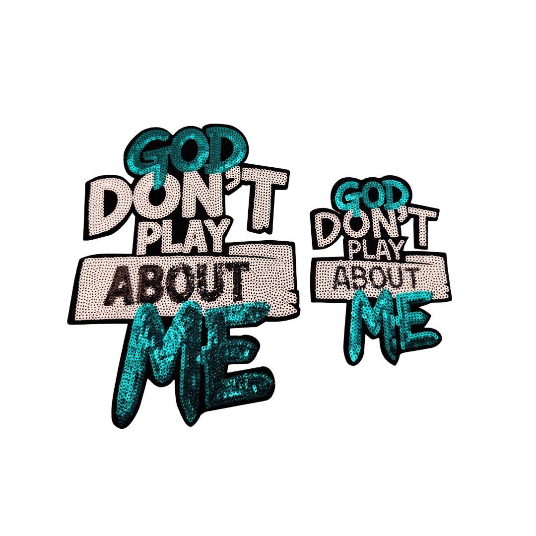 God Don't Play About Me Sequin Patches