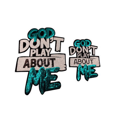 God Don't Play About Me Sequin Patches