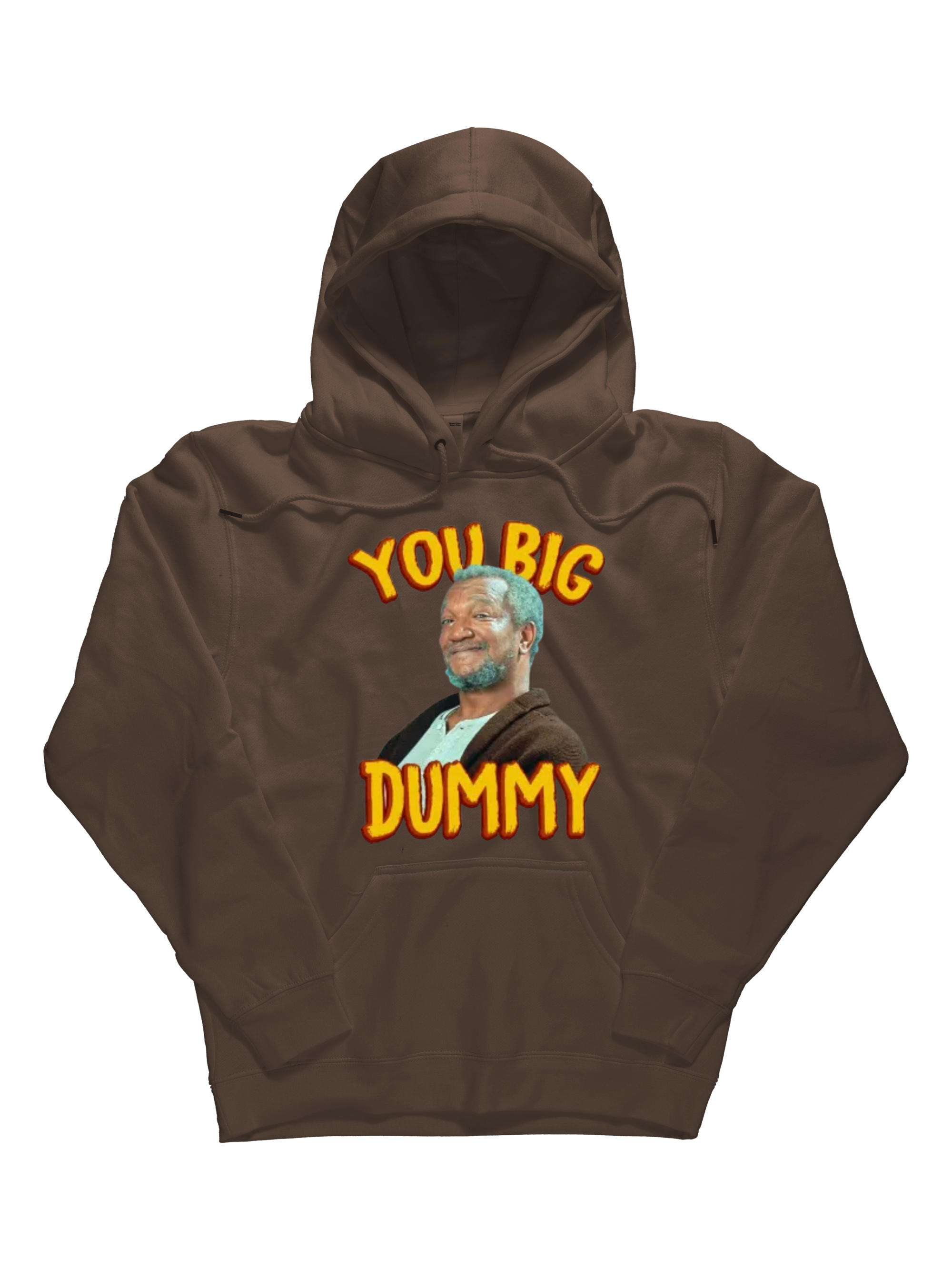 You Big Dummy Hoodie