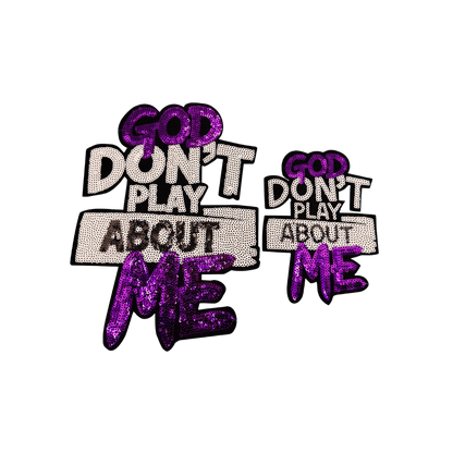 God Don't Play About Me Sequin Patches