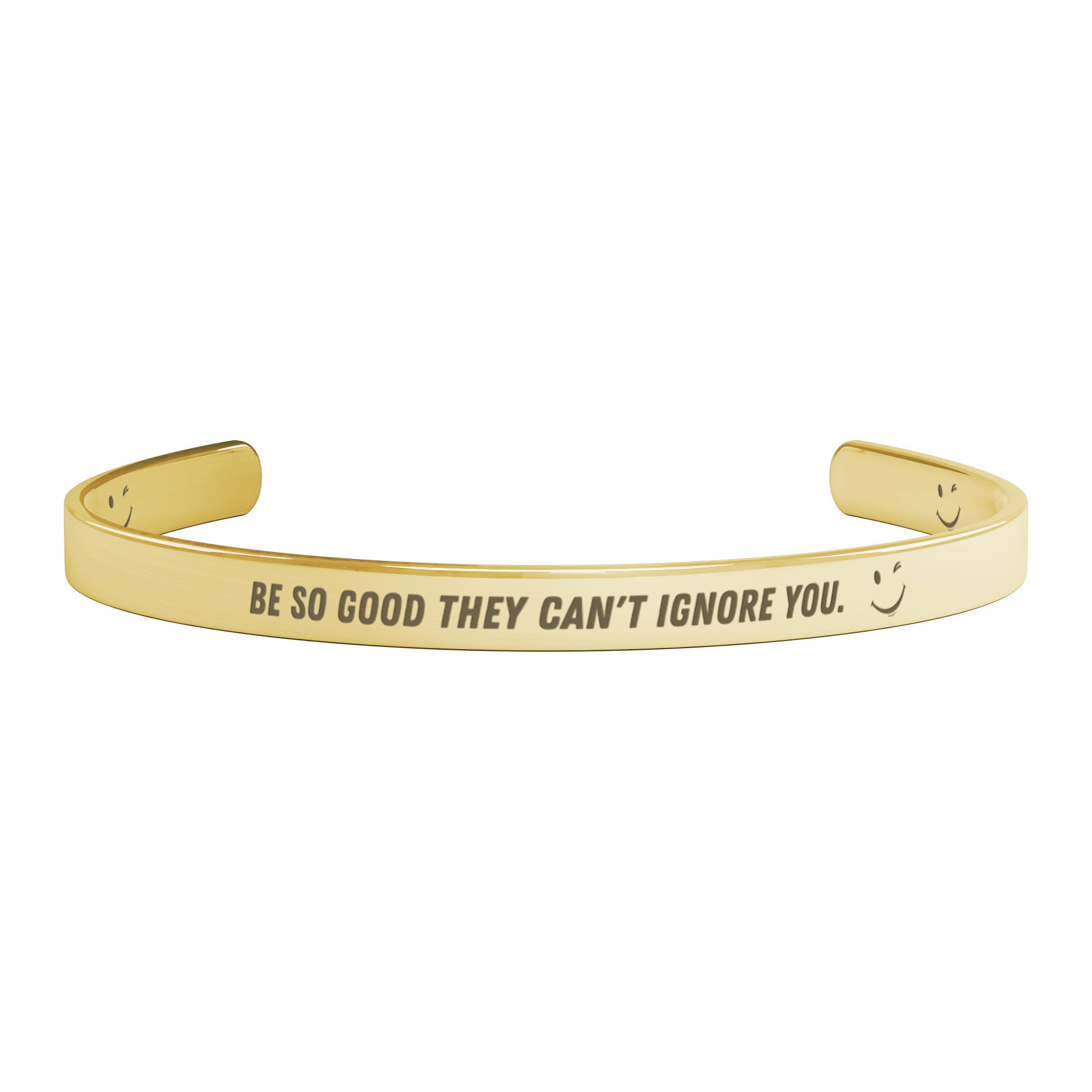 Be So Good They Can't Ignore You Cuff Bracelet