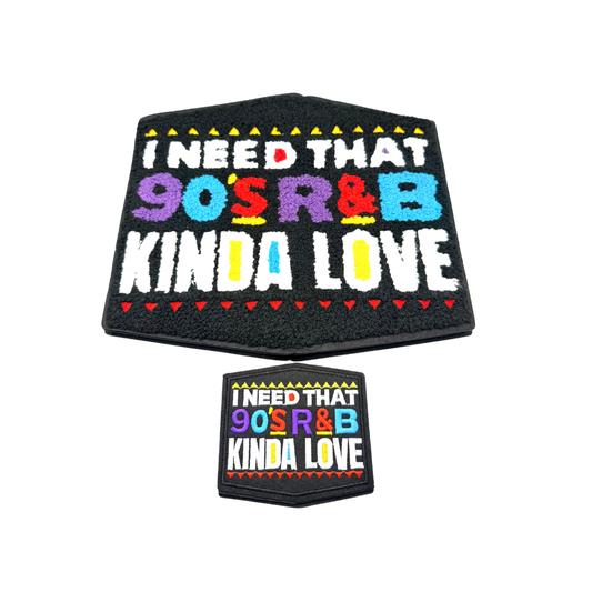I Need That 90's R&B Kinda Love Patches